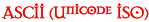 ASCII (Unicode ISO)